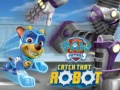 leikur PAW Patrol Catch That Robot 