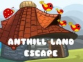 leikur Anthill Land Escape