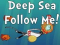 leikur Deep Sea Follow Me!
