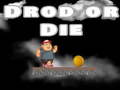 leikur Drop Or Die