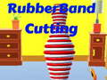 leikur Rubber Band Cutting
