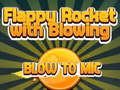 leikur Flappy Rocket Playing with Blowing to Mic