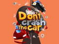 leikur Don't Crash the Car