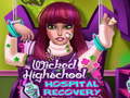 leikur Wicked High School Hospital Recovery
