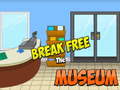 leikur Break Free The Museum