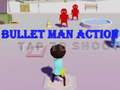 leikur Bullet Man Action