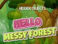 leikur Hidden Objects: Hello Messy Forest