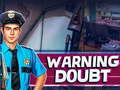 leikur Warning Doubt