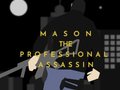 leikur Mason the Professional Assassin