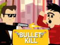 leikur Bullet Kill