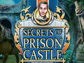 leikur Secrets of Prison Castle