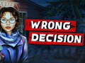 leikur Wrong Decision