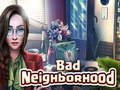 leikur Bad Neighborhood