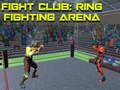 leikur Fight Club: Ring Fighting Arena