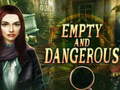leikur Empty and Dangerous