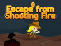 leikur Escape from shooting Fire