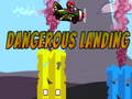 leikur Dangerous Landing
