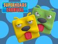leikur Super Heads Carnival