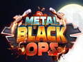 leikur Metal Black Ops