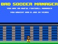 leikur Bad Soccer Manager