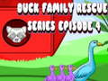 leikur Duck Family Rescue Series Episode 4