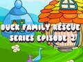 leikur Duck Family Rescue Series Episode 2