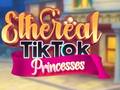 leikur Ethereal TikTok Princesses