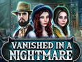 leikur Vanished in a nightmare