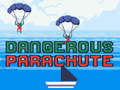 leikur Dangerous Parachute