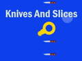 leikur Knives And Slices