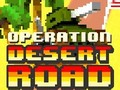 leikur Operation Desert Road