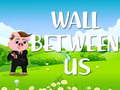leikur Wall Between US