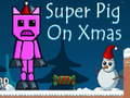 leikur Super Pig on Xmas