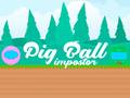 leikur Pig Ball Impostor
