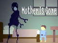 leikur Mother is Gone