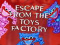 leikur Escape From The Toys Factory