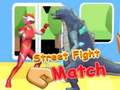 leikur Street Fight Match