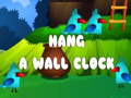 leikur Hang a Wall Clock