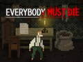 leikur Everybody Must Die