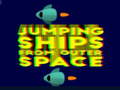 leikur Jumping ships from outer Spase