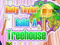 leikur Baby Taylor Builds A Treehouse