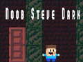leikur Noob Steve Dark
