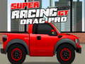 leikur Super Racing GT : Drag Pro