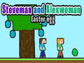 leikur Steveman and Alexwoman: Easter Egg