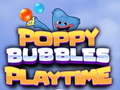 leikur Poppy Bubbles Playtime