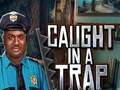 leikur Caught In a Trap