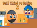 leikur Ball Thief vs Police 2
