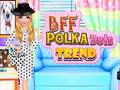 leikur BFF Polka Dots Trend