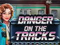 leikur Danger on the Tracks