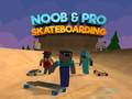 leikur Noob & Pro Skateboarding